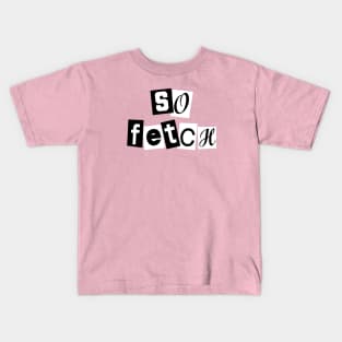 So Fetch Kids T-Shirt